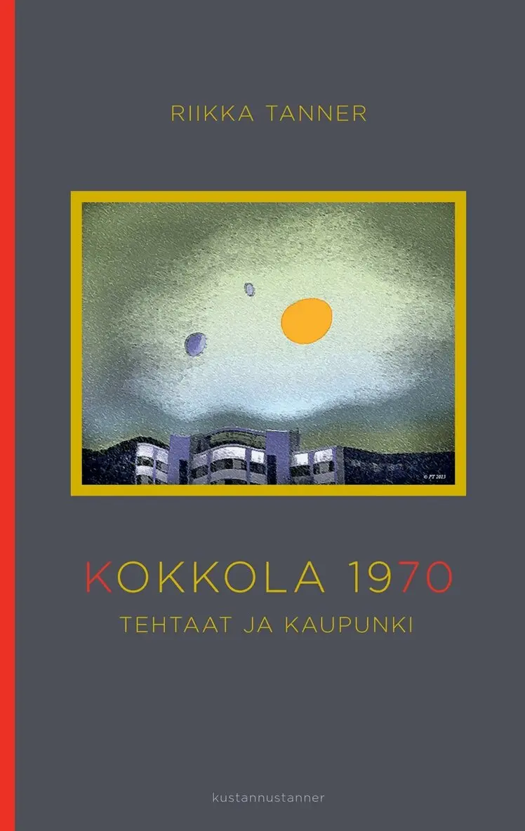 Riikka Tanner - Kokkola 1970: Tehtaat ja kaupunki, E-bok. Tillgänglighet: Lägg i varukorg