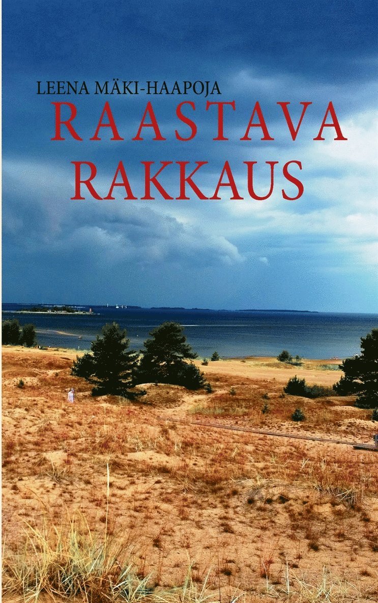 LEENA MÄKI-HAAPOJA - Raastava rakkaus, E-bok