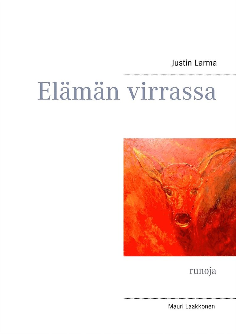 Justin Larma - Elämän virrassa: runoja, E-bok