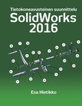 SolidWorks 2016: Tietokoneavusteinen suunnittelu