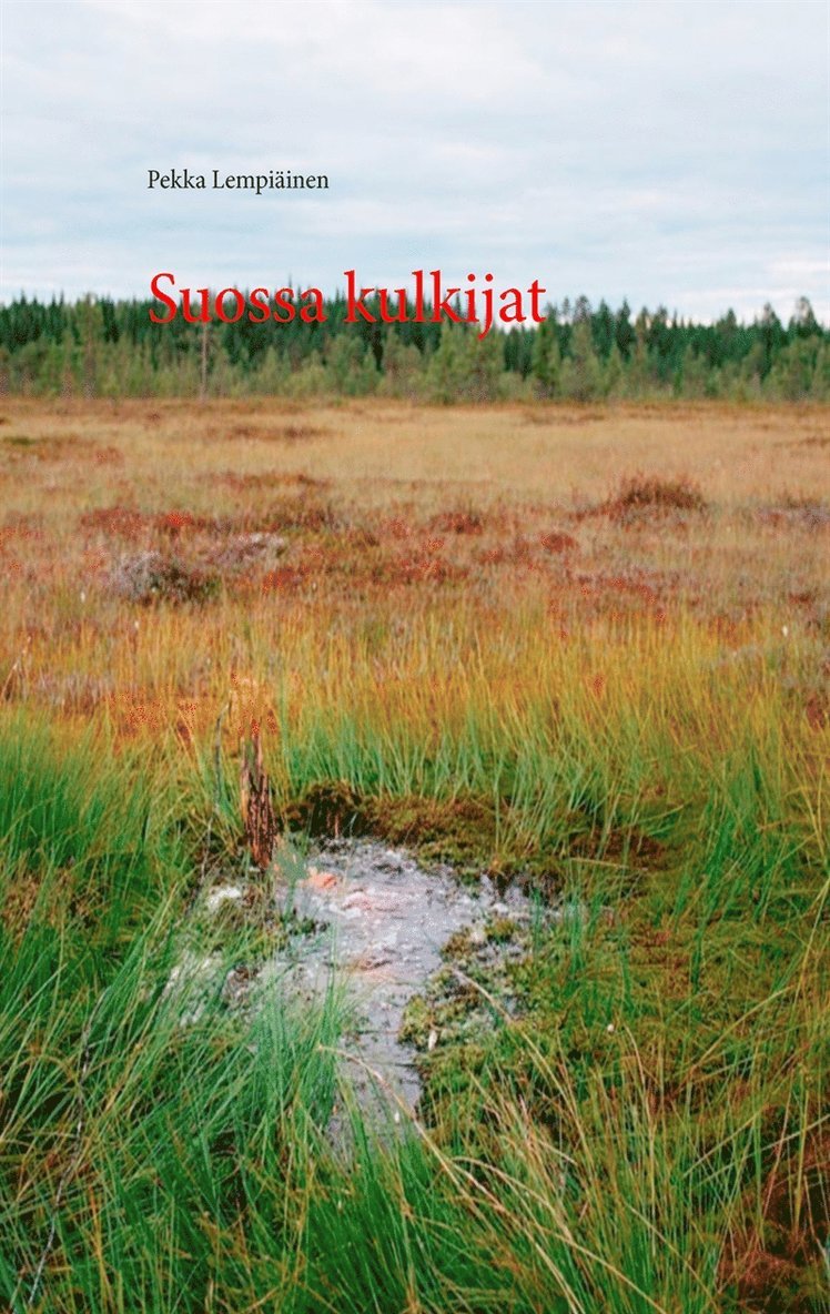 Pekka Lempiäinen - Suossa kulkijat, E-bok