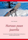 Hartaus puun juurella: hartautta ja luontokuvia Mäntyharjun mäntyjen ja muiden puiden juurella