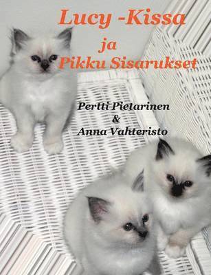 Pertti Pietarinen - Lucy-Kissa Ja Pikku Sisarukset, Häftad. Tillgänglighet: Lägg i varukorg