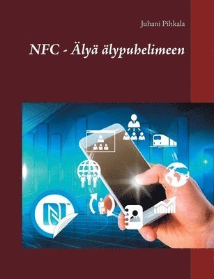 Juhani Pihkala - NFC - Älyä älypuhelimeen, Häftad
