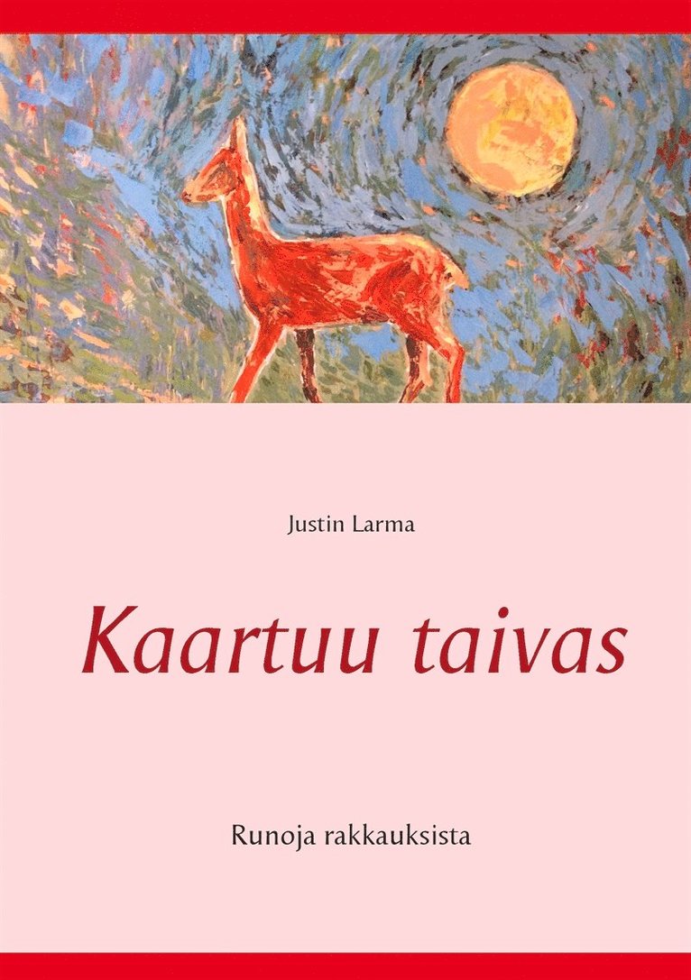 Justin Larma, Mauri Laakkonen - Kaartuu taivas: Runoja rakkauksista, E-bok