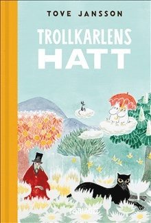 Tove Jansson Trollkarlens hatt