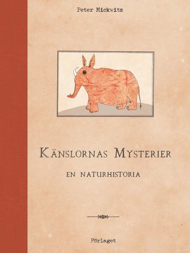 Peter Mickwitz Känslornas mysterier : en naturhistoria