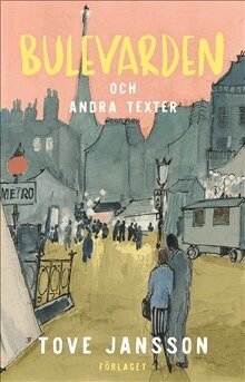 Tove Jansson - Bulevarden och andra texter, Inbunden