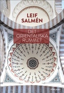 Leif Salmén Det orientaliska rummet