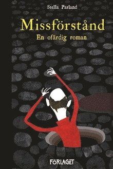 Stella Parland Missförstånd : en ofärdig roman