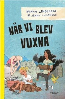 Minna Lindeberg När vi blev vuxna