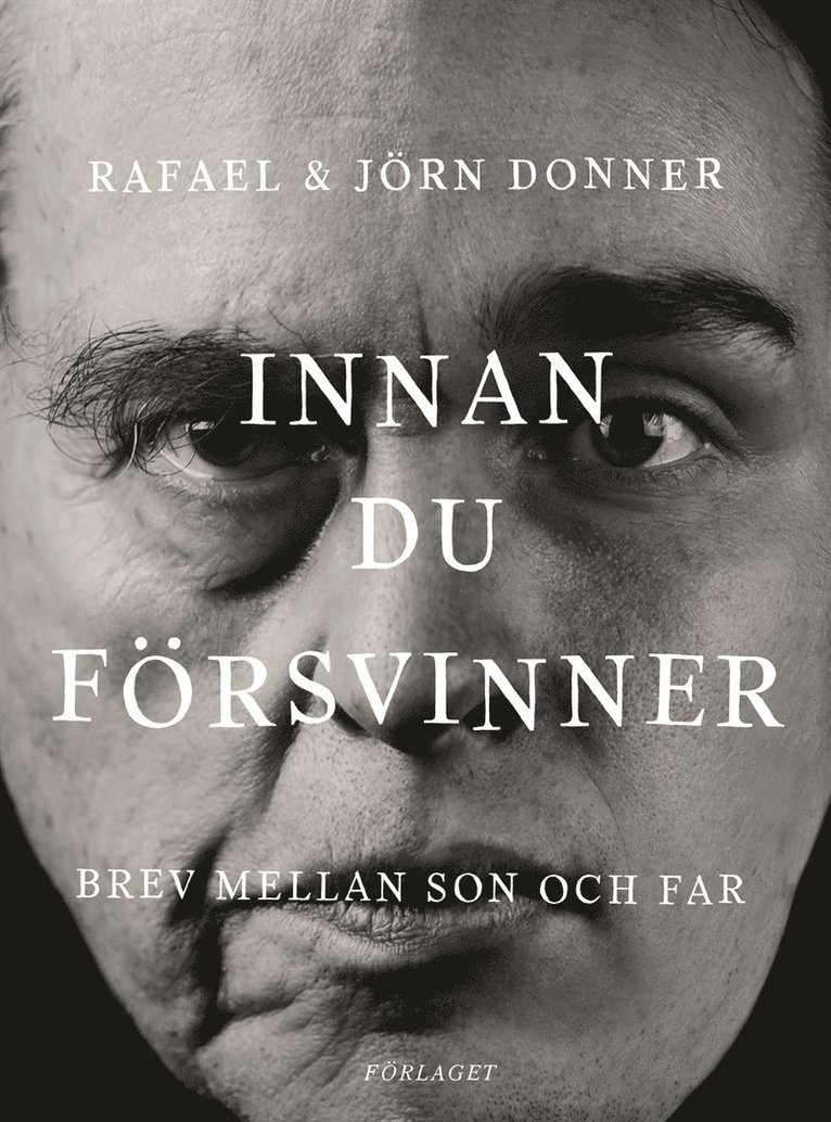 Jörn Donner, Rafael Donner - Innan du försvinner : brev mellan son och far, E-bok