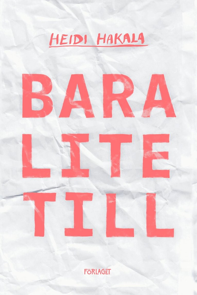 Heidi Hakala - Bara lite till, E-bok