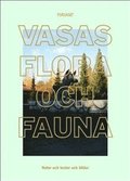 Vasas flora och fauna Atlas (Noter, texter och bilder)