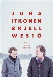 Juha Itkonen, Kjell Westö - 7 + 7 : brev i en orolig tid, Inbunden. Tillgänglighet: Lägg till