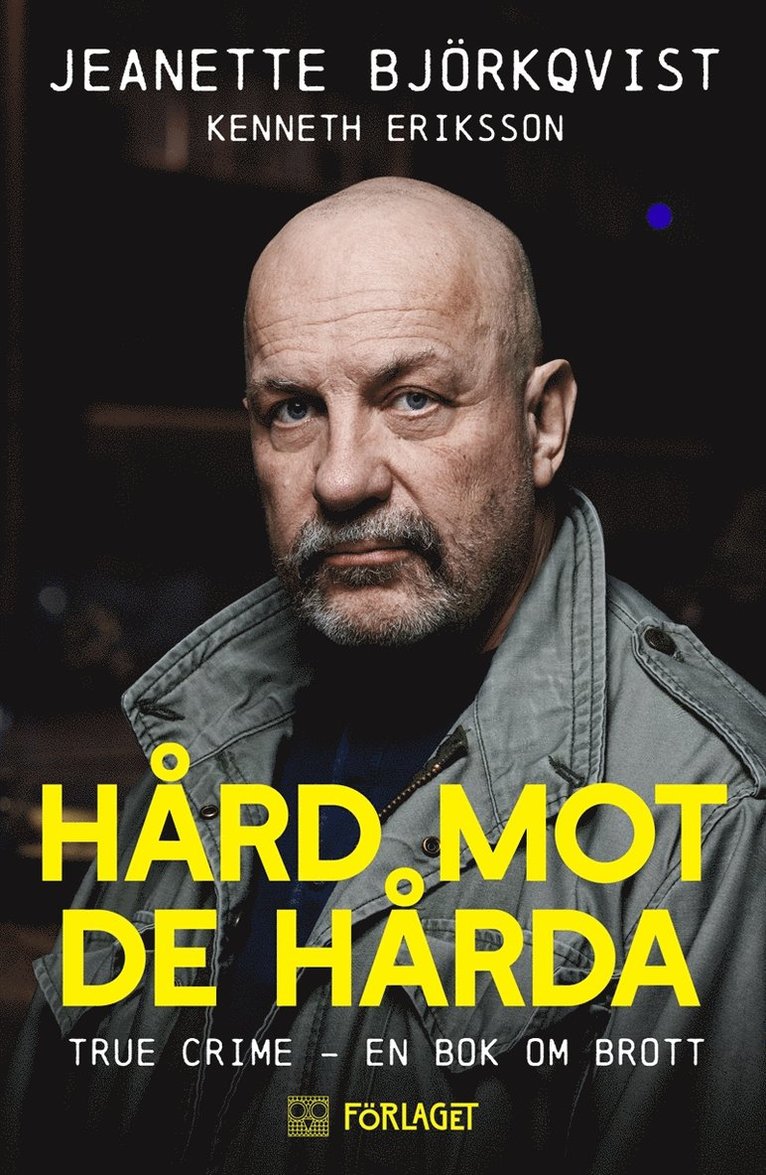 Jeanette Björkqvist, Kenneth Eriksson - Hård mot de hårda : true crime - en bok om brott, E-bok