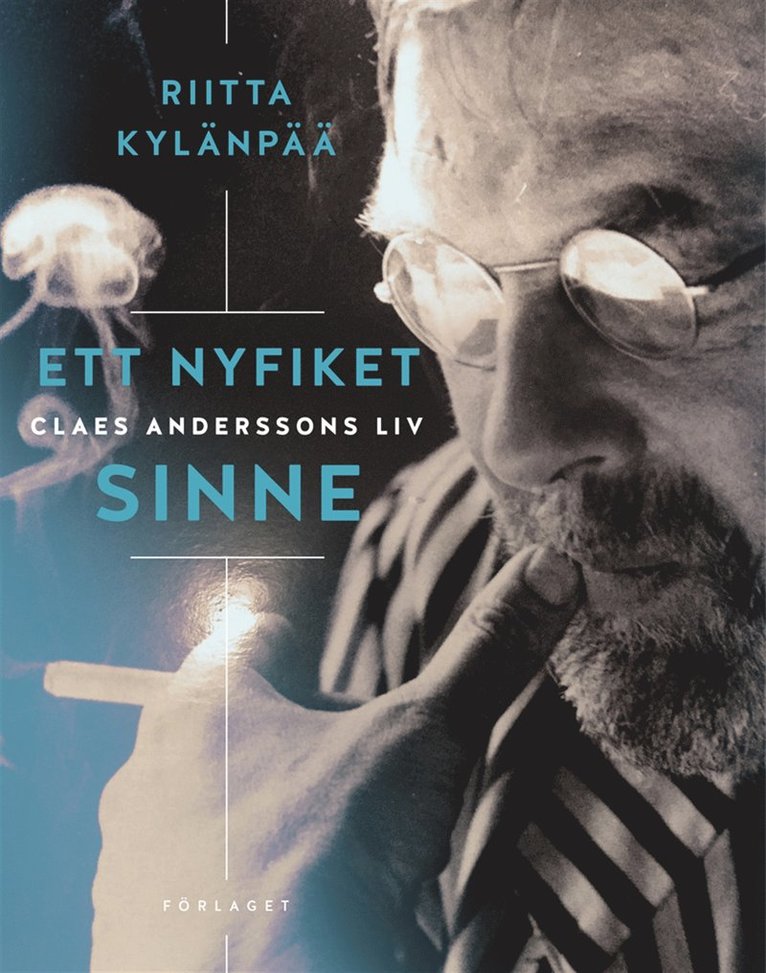 Riitta Kylänpää - Ett nyfiket sinne : Claes Anderssons liv, E-bok