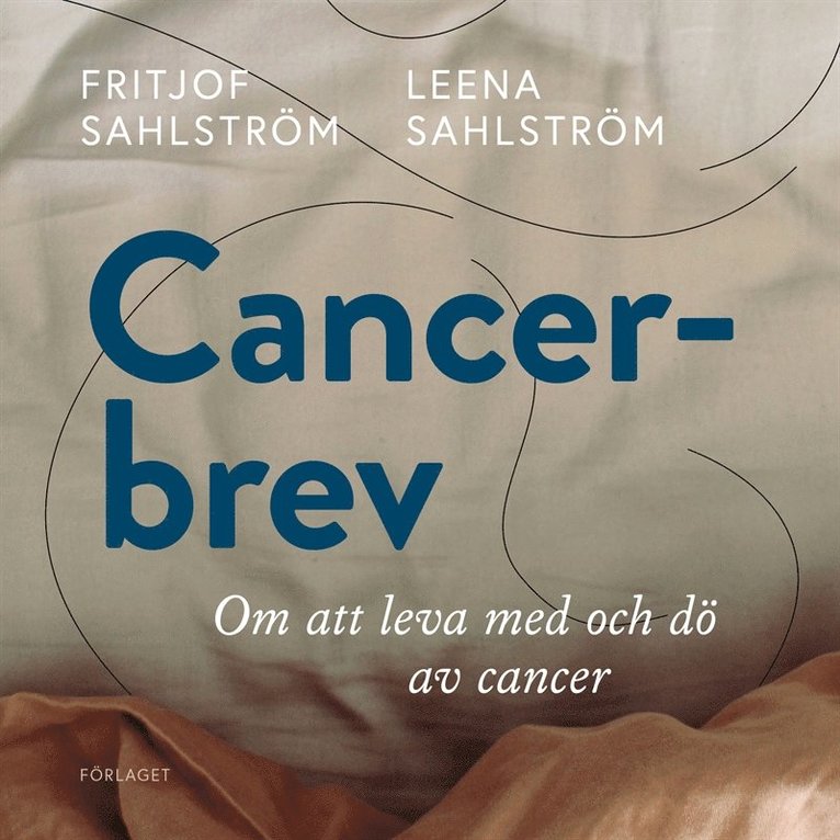 Fritjof Sahlström, Leena Sahlström - Cancerbrev : om att leva med och dö av cancer, Ljudbok