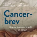 Cancerbrev : om att leva med och d� av cancer