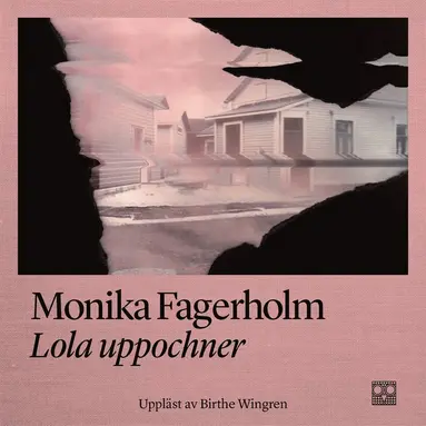 Monika Fagerholm - Lola uppochner, Ljudbok