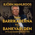 Frn barrikaderna till bankvrlden : ett slags dagbcker 1952-1992
