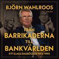Från barrikaderna till bankvärlden : ett slags dagböcker 1952-1992