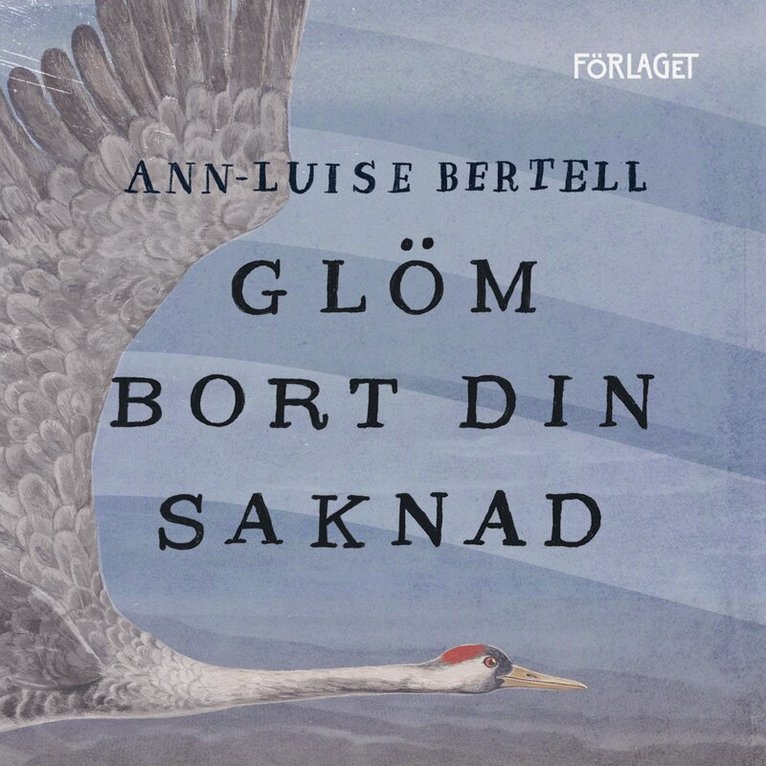 Ann-Luise Bertell - Glöm bort din saknad, Ljudbok