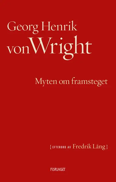 Georg Henrik von Wright - Myten om framsteget, Häftad