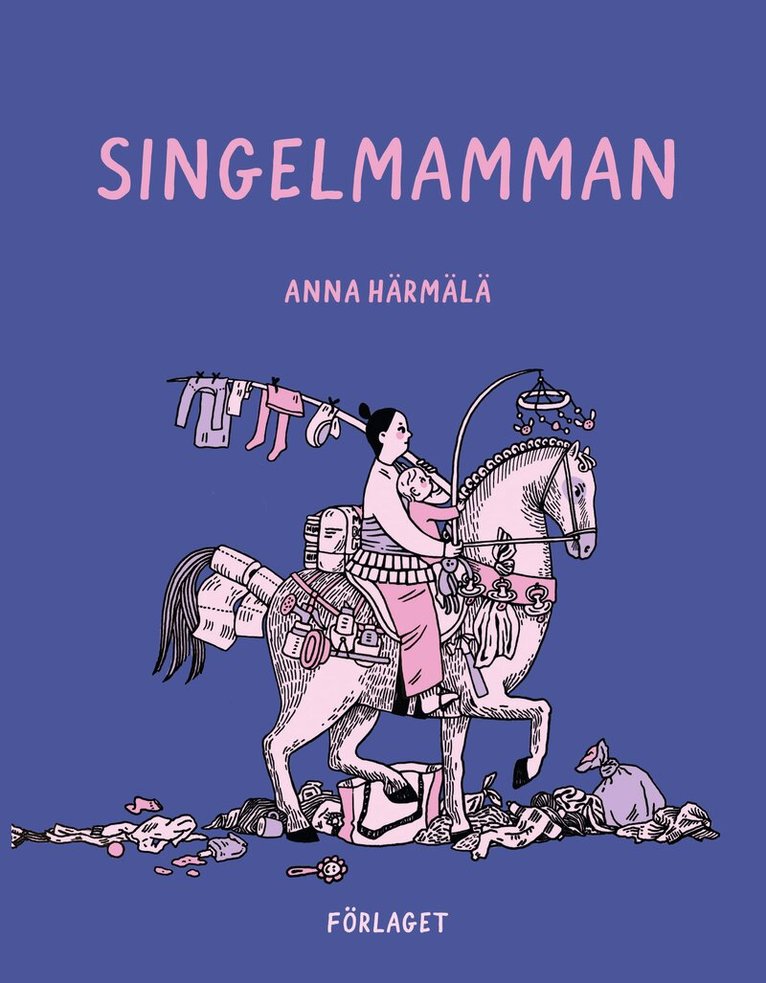 Anna Härmälä - Singelmamman, Häftad. Tillgänglighet: Lägg i varukorg