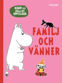 Mumin och Lilla My upptcker. Familj och vnner