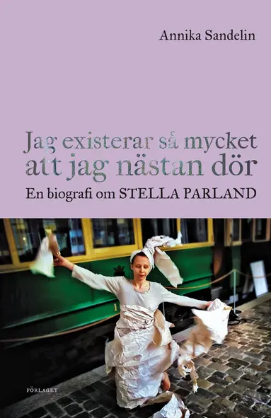 Annika Sandelin - Jag existerar så mycket att jag nästan dör, Inbunden