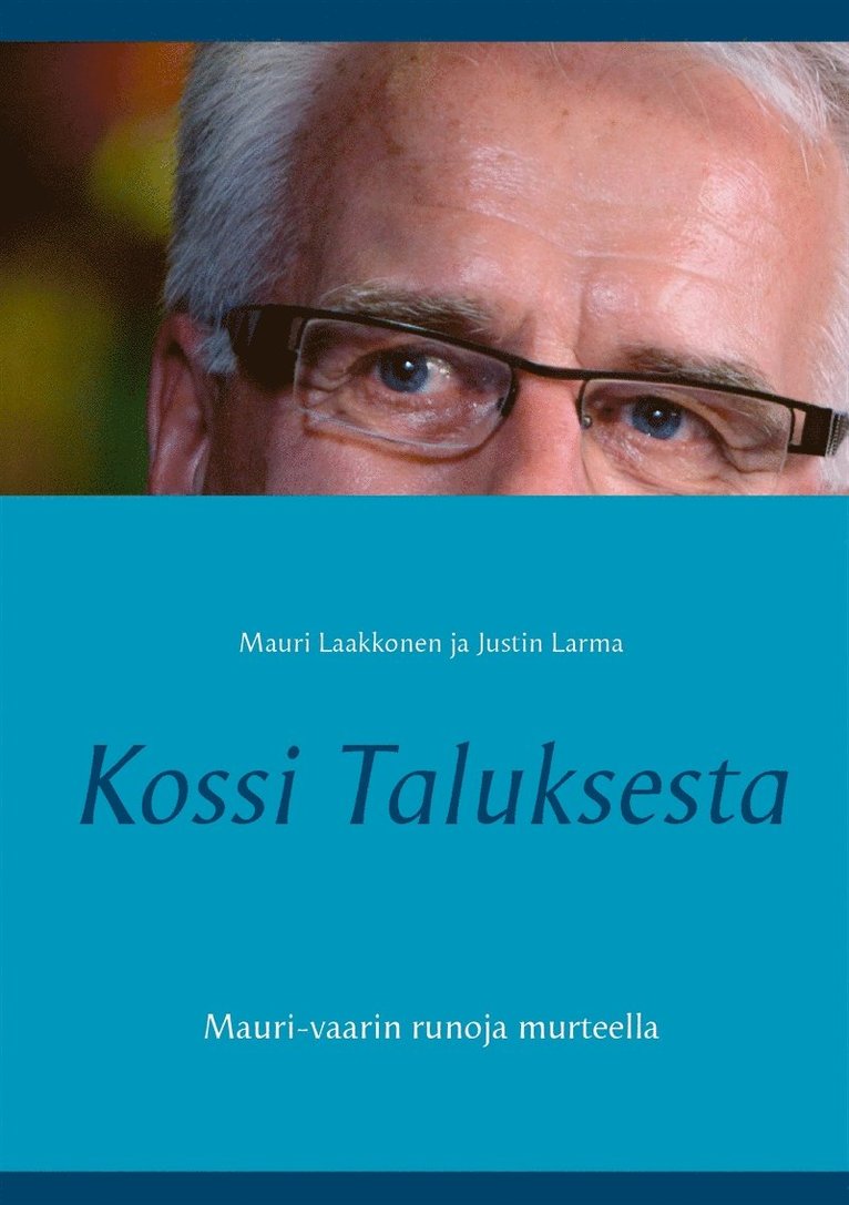 Justin Larma, Mauri Laakkonen, Mauri Laakkonen - Kossi Taluksesta: Mauri-vaarin runoja murteella, E-bok
