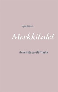 Merkkitulet: ihmisist ja elmst