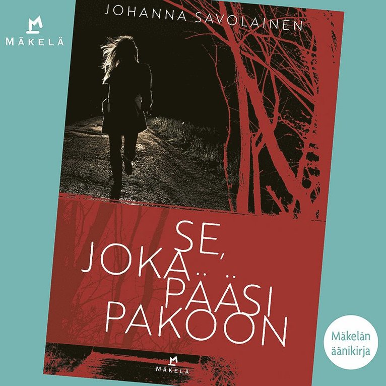 Johanna Savolainen - Se, joka pääsi pakoon, Ljudbok