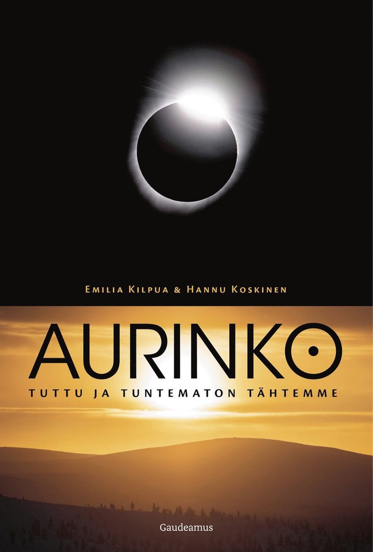 Hannu Koskinen, Emilia Kilpua - Aurinko – tuttu ja tuntematon tähtemme, E-bok