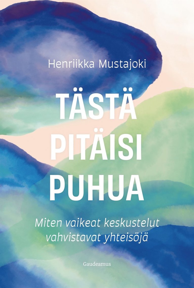 Henriikka Mustajoki - Tästä pitäisi puhua, E-bok