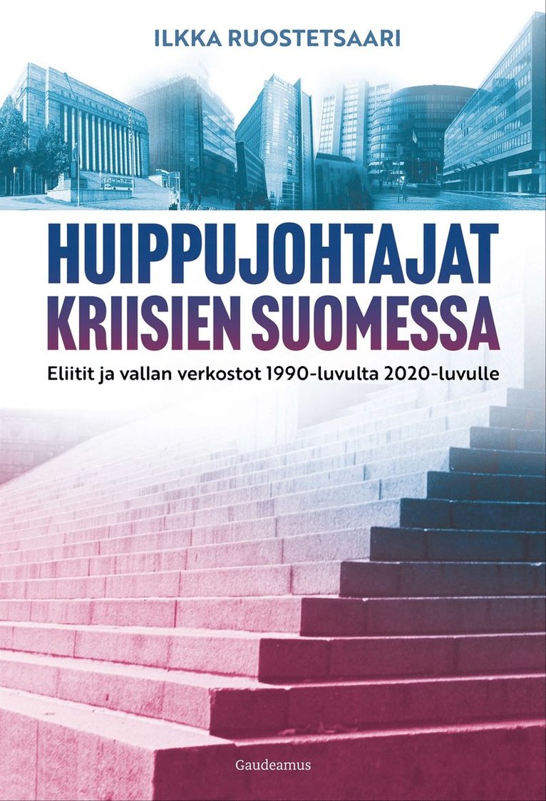 Ilkka Ruostetsaari - Huippujohtajat kriisien Suomessa, E-bok