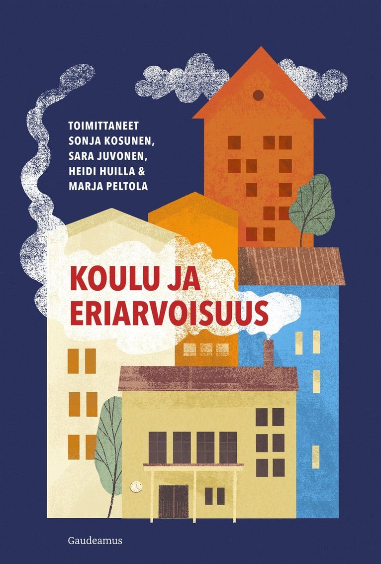 Sonja Kosunen, Sara Juvonen, Heidi Huilla, Marja Peltola - Koulu ja eriarvoisuus, E-bok