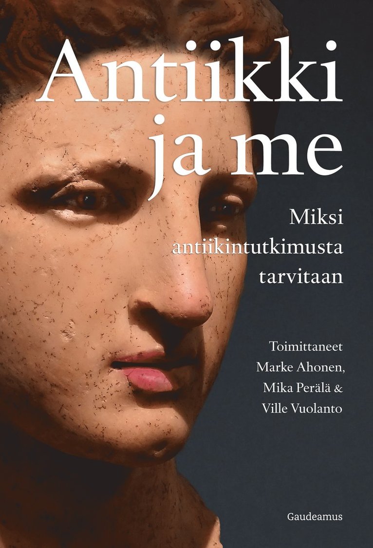 Ville Vuolanto, Marke Ahonen, Mika Perälä - Antiikki ja me, E-bok