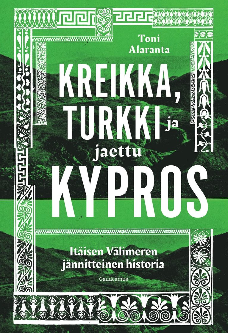 Toni Alaranta - Kreikka, Turkki ja jaettu Kypros, E-bok