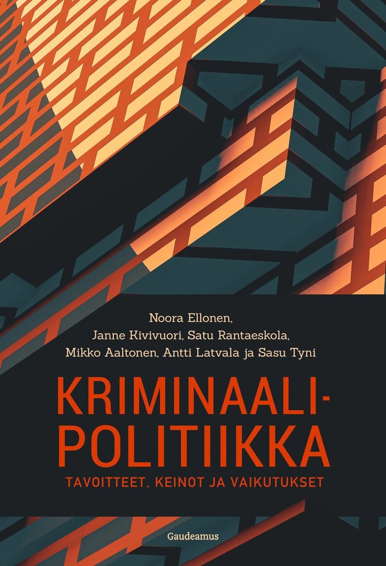 Mikko Aaltonen, Antti Latvala, Janne Kivivuori, Satu Rantaeskola, Noora Ellonen, Sasu Tyni - Kriminaalipolitiikka, E-bok