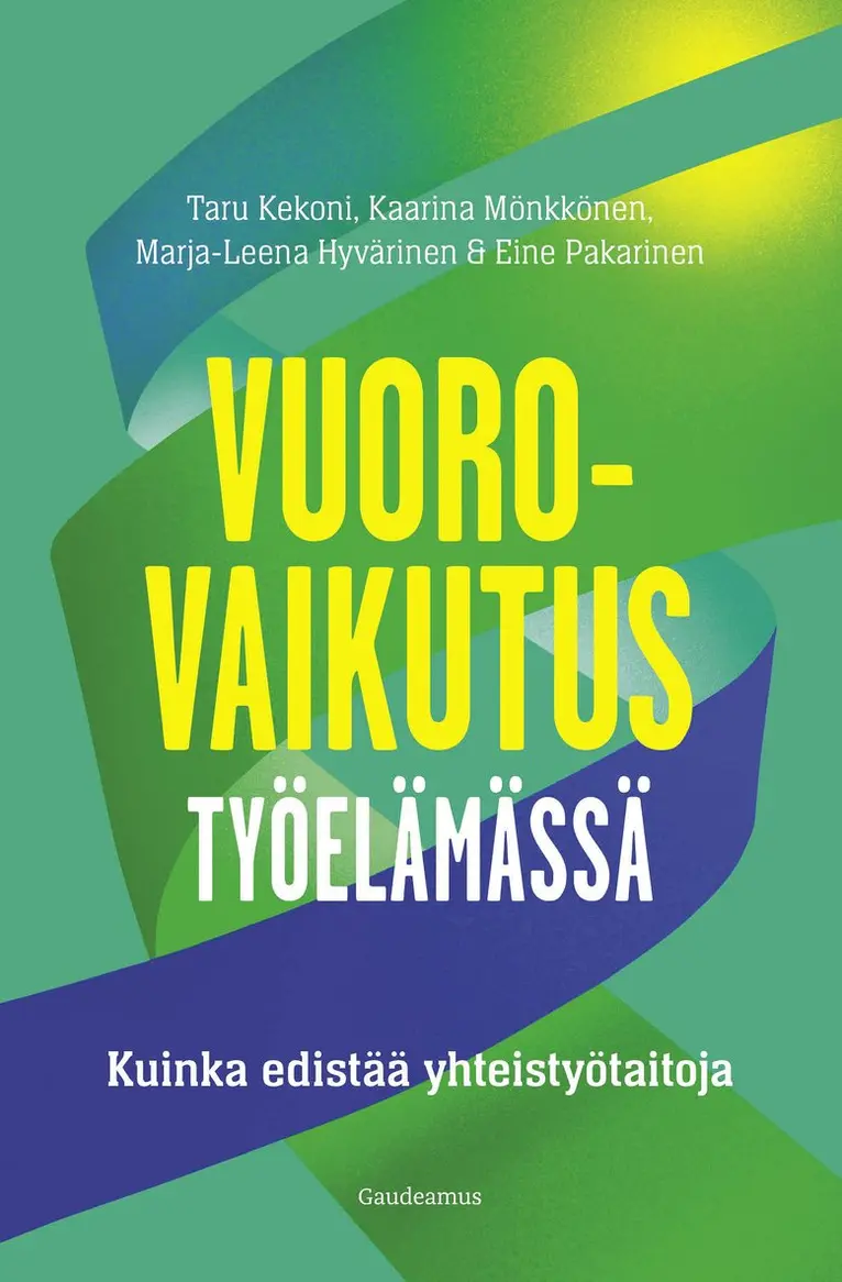 Kaarina Mönkkönen, Taru Kekoni, Marja-Leena Hyvärinen, Eine Pakarinen - Vuorovaikutus työelämässä, E-bok. Tillgänglighet: Lägg i varukorg
