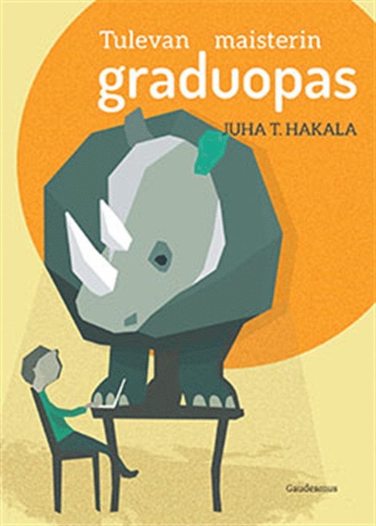 Juha T. Hakala - Tulevan maisterin graduopas, E-bok