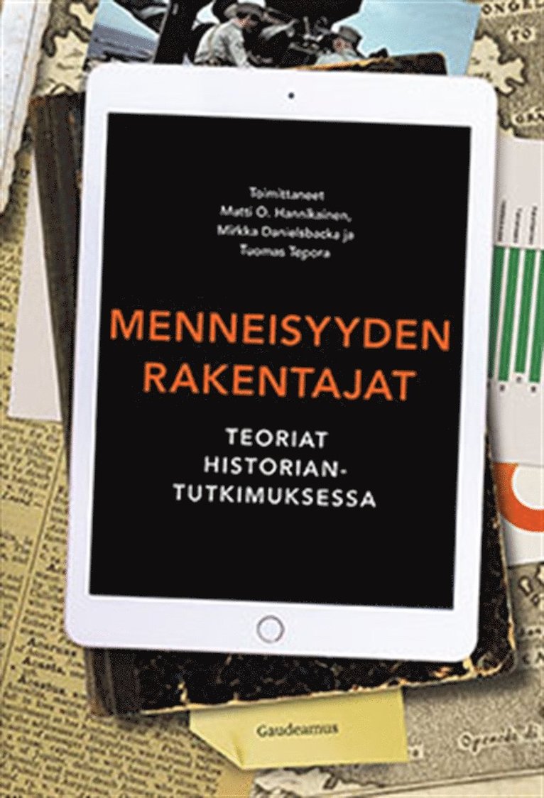 Tuomas Tepora, Mirkka Danielsbacka, Matti O. Hannikainen - Menneisyyden rakentajat, E-bok