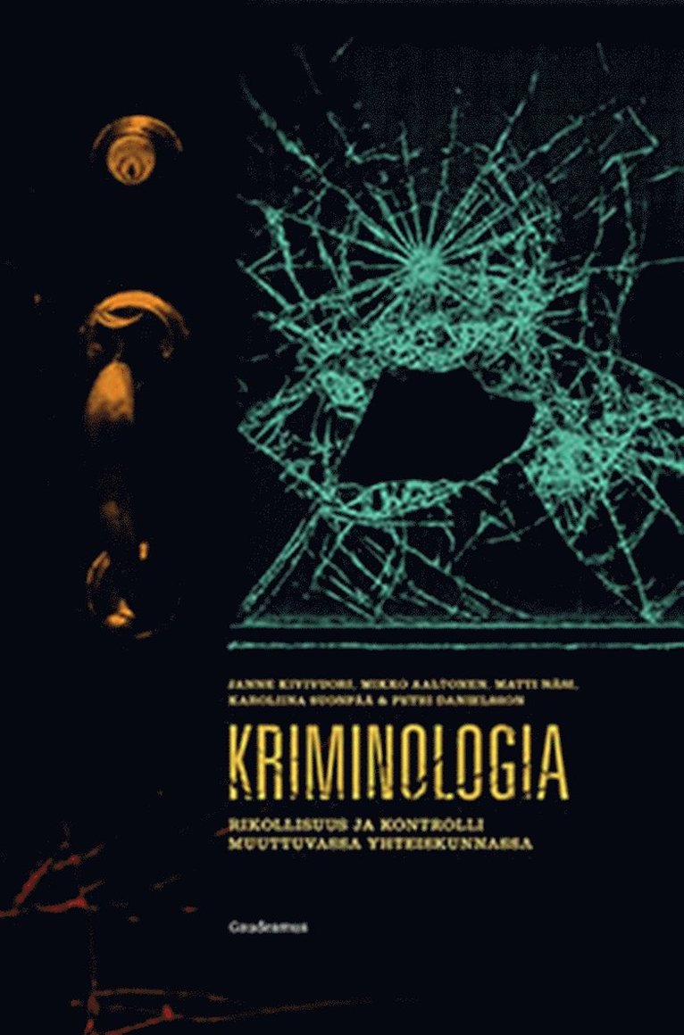 Mikko Aaltonen, Janne Kivivuori, Matti Näsi, Karoliina Suonpää, Petri Danielsson - Kriminologia, E-bok