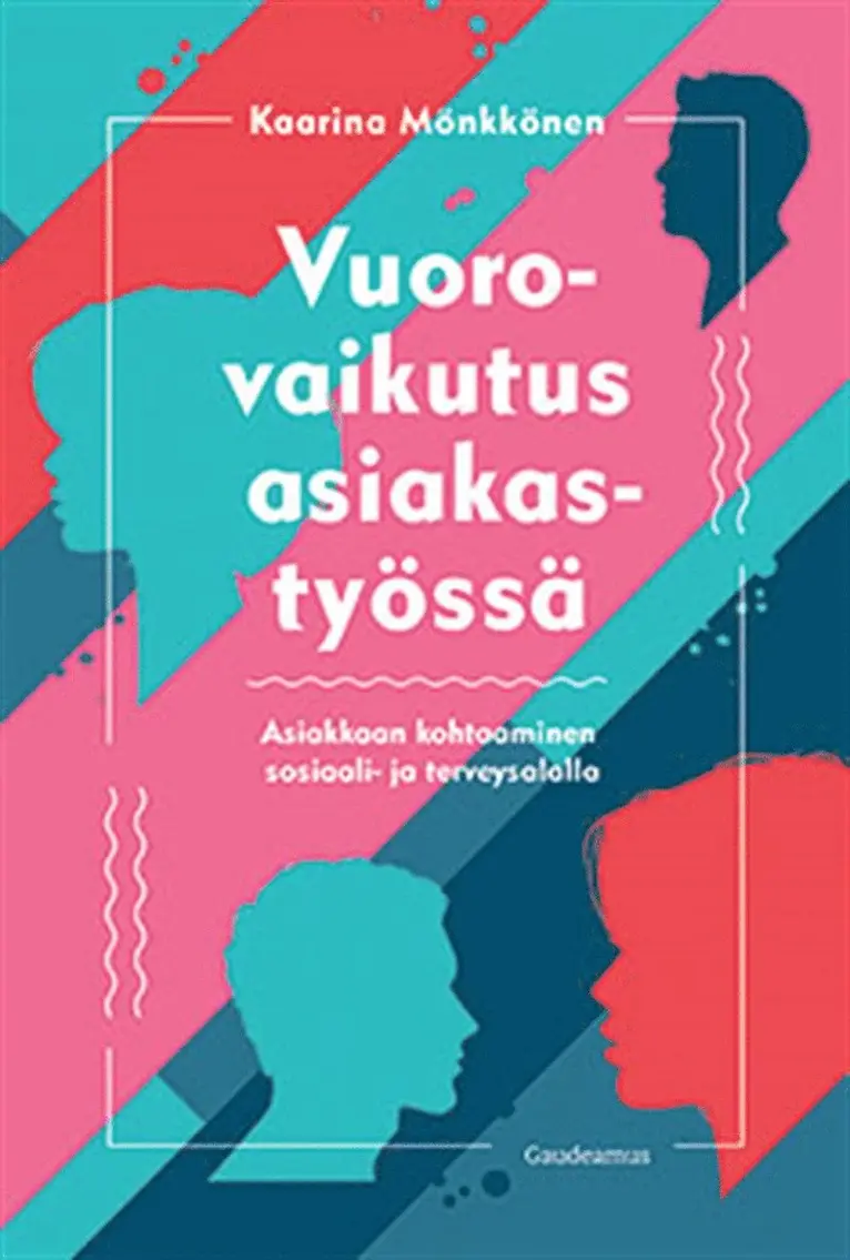 Kaarina Mönkkönen - Vuorovaikutus asiakastyössä, E-bok. Tillgänglighet: Lägg i varukorg