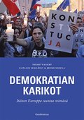 Demokratian karikot: Itäinen Eurooppa suuntaa etsimässä