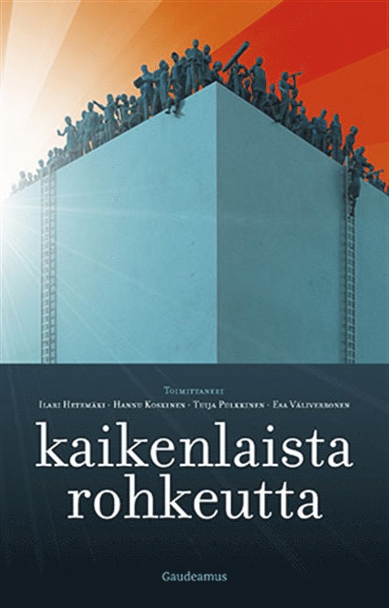 Ilari Hetemäki, Esa Väliverronen, Hannu Koskinen, Tuija Pulkkinen - Kaikenlaista rohkeutta, E-bok