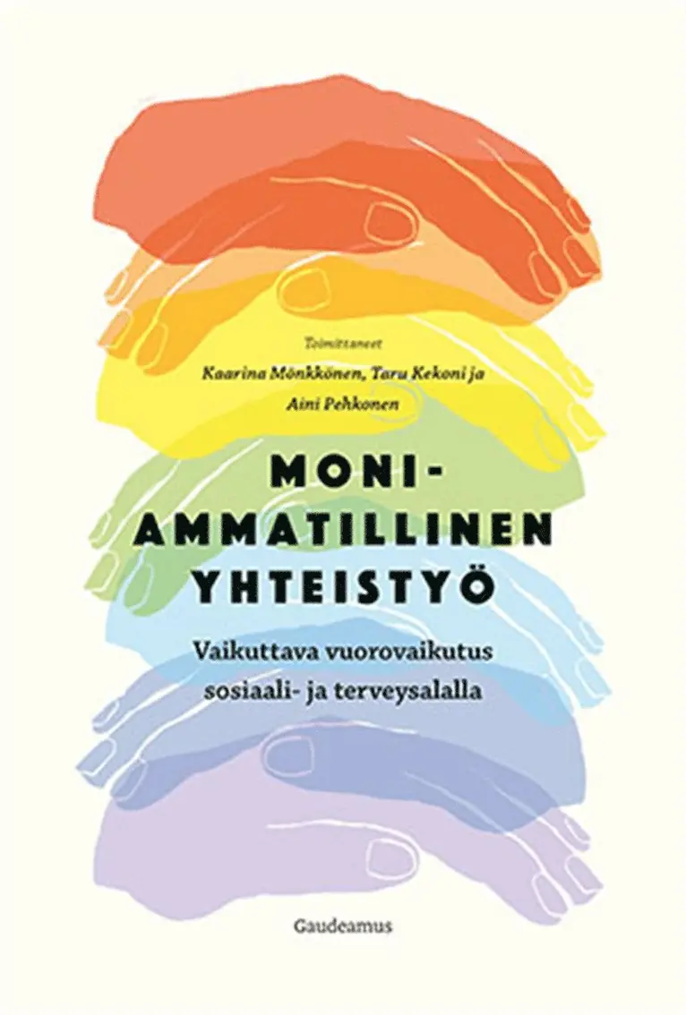 Kaarina Mönkkönen, Taru Kekoni, Aini Pehkonen - Moniammatillinen yhteistyö, E-bok. Tillgänglighet: Lägg i varukorg