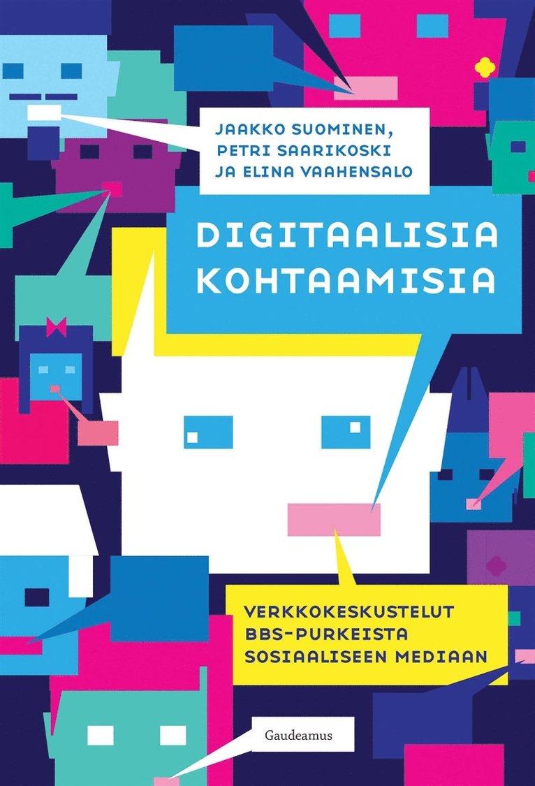 Petri Saarikoski, Jaakko Suominen, Elina Vaahensalo - Digitaalisia kohtaamisia, E-bok